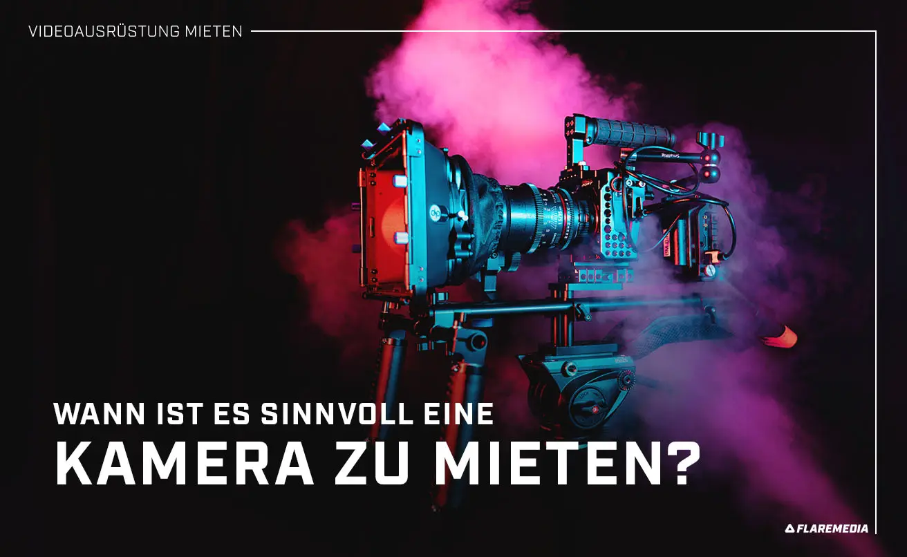 Warum ist es sinnvoll eine Kamera zu mieten FLAREMEDIA Blog_1_Mobile 1